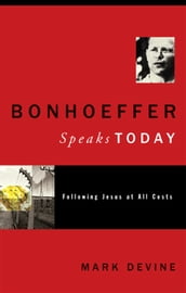 Bonhoeffer Speaks Today