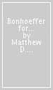 Bonhoeffer for the Church