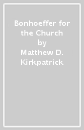 Bonhoeffer for the Church