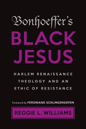 Bonhoeffer s Black Jesus