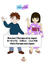 Bonjour l Europe et le Japon/ Hello Europe and Japan / Yoroppa to Nihon ni konnichiwa