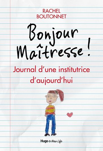 Bonjour maitresse ! - Journal d'une institutrice d'aujourd'hui - Rachel Boutonnet - Valérie de Sahb - Francoise Samson