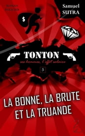 La Bonne, La Brute et la Truande - (Tonton, ses hommes, l effet salaire)