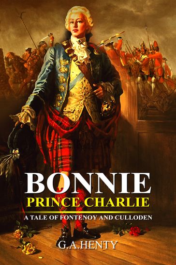 Bonnie Prince Charlie - G.A. Henty