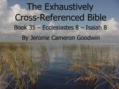 Book 35 Ecclesiastes 8 Isaiah 8 - Exhaustively Cross-Referenced Bible