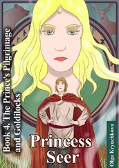 Book 4. The Prince s Pilgrimage and Goldilocks