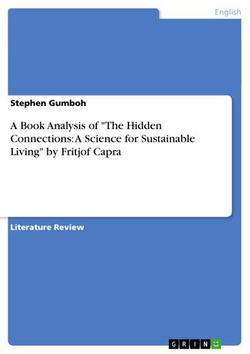 A Book Analysis of 'The Hidden Connections: A Science for Sustainable Living' by Fritjof Capra - Stephen Gumboh