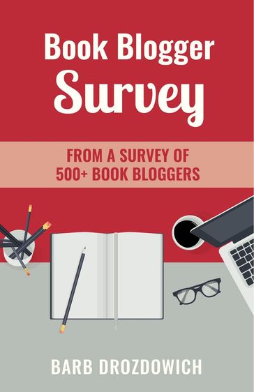Book Blogger Survey: Survey of 500+ book reviewers - Barb Drozdowich