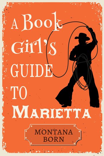 A Book Girl's Guide to Marietta - CJ Carmichael - Jane Porter - Megan Crane - Lilian Darcy