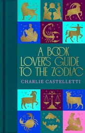 A Book Lover s Guide to the Zodiac