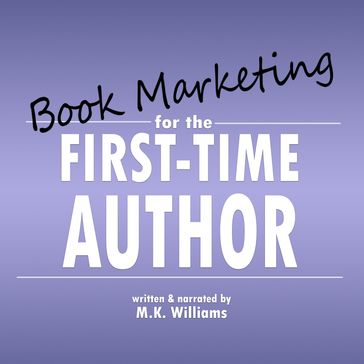 Book Marketing for the First-Time Author - MK Williams