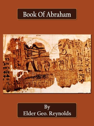 Book Of Abraham - Elder Geo. Reynolds