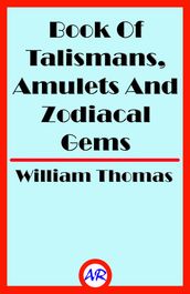 Book Of Talismans, Amulets And Zodiacal Gems (Illustrated)