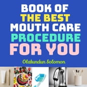 Book Of The Best Mouth Care Procedure