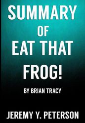 Book Summary: Eat that Frog Brian Tracy (21 Great Ways to Stop Procrastinating and Get More Done in Less Time)