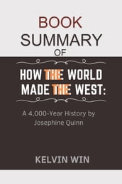 Book Summary Of: How The World Made The West