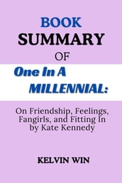 Book Summary Of: One In A Millennial: