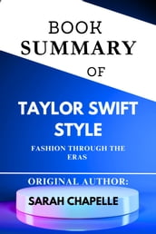 Book Summary Of: Taylor Swift Style: