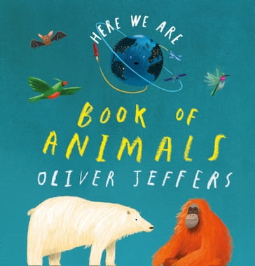 Book of Animals (Here We Are) - Oliver Jeffers