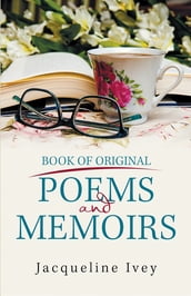 Book of Original Poems and Memoirs