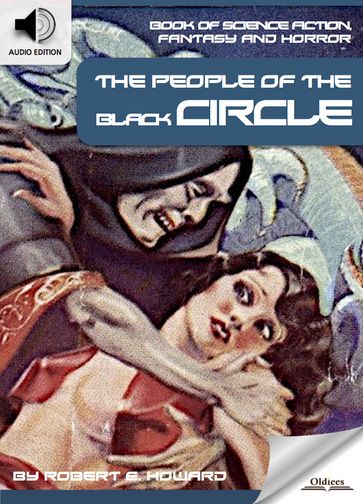 Book of Science Fiction, Fantasy and Horror: The People of the Black Circle - Oldiees Publishing - Robert E. Howard