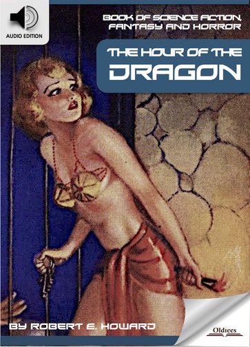 Book of Science Fiction, Fantasy and Horror: The Hour of the Dragon - Oldiees Publishing - Robert E. Howard