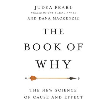 Book of Why, The - Judea Pearl - Dana Mackenzie