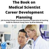 Book on Medical Scientist Career Development Planning, The