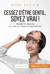 Book review : Cessez d être gentil, soyez vrai ! de Thomas d Ansembourg