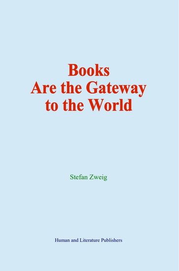 Books Are the Gateway to the World - Stefan Zweig