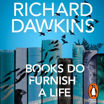 Books do Furnish a Life - Richard Dawkins