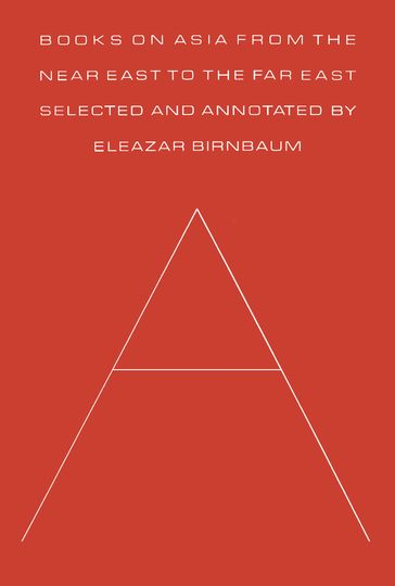 Books on Asia from the Near East to the Far East - Eleazar Birnbaum
