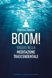 Boom! Viaggio nella meditazione trascendentale