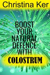 Boost Your Natural Defence With Colostrum