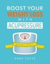 Boost Your Weight Loss with Acupressure