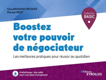 Boostez votre pouvoir de négociateur - Marwan Mery - Silvia Bravard-Meunier