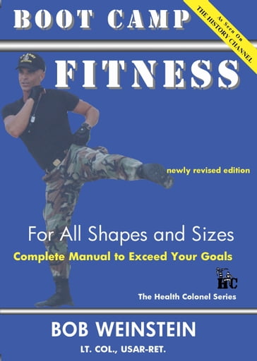 Boot Camp Fitness for All Shapes and Sizes - Bob Weinstein - Lt. Colonel - US Army - Ret.