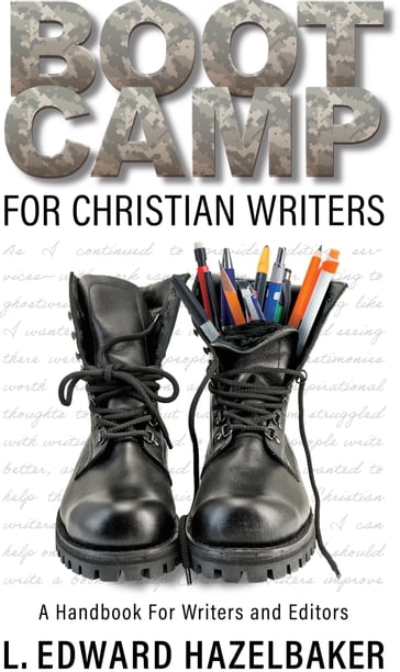 Boot Camp for Christian Writers - L. Edward Hazelbaker