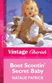 Boot Scootin  Secret Baby (Mills & Boon Vintage Cherish)