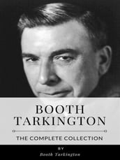 Booth Tarkington The Complete Collection