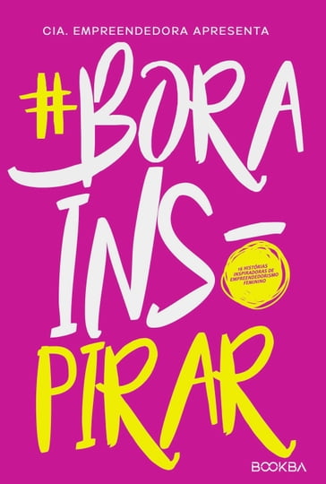 #Bora Inspirar - Carla Catap Strauss - Carolina Caliman - Carolina Frazon Terra - Claudia Colaferro - Cristina Bordignon Salamoni - Denise Zaclis Antão - Diana Gabanyi - Dilma Souza Campos - Elisa Rosenthal - Emilia Chagas - Fernanda Melnik Zekcer - Flávia De Picciotto Terpins - Juliana Cambur Berger - Lívia Zillo - Nara Duarte Pinski - Renata de L. B. Benaderet - Sabrina Nudeliman Wagon