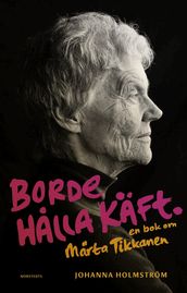 Borde halla käft : en bok om Märta Tikkanen