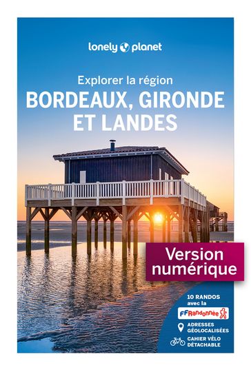 Bordeaux Gironde et Landes - Explorer la région - 5 - LONELY PLANET FR