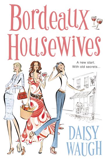 Bordeaux Housewives - Daisy Waugh