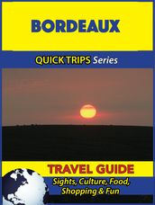 Bordeaux Travel Guide (Quick Trips Series)