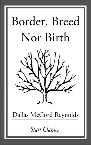 Border, Breed nor Birth - Dallas McCord Reynolds