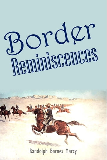 Border Reminiscences - Randolph Barnes Marcy