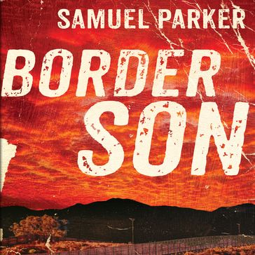Border Son - Samuel Parker