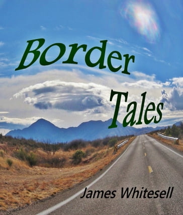 Border Tales - James Whitesell
