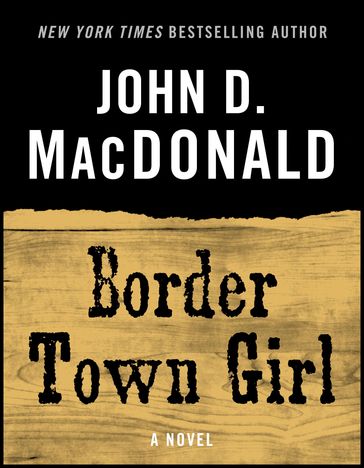 Border Town Girl - John D. MacDonald